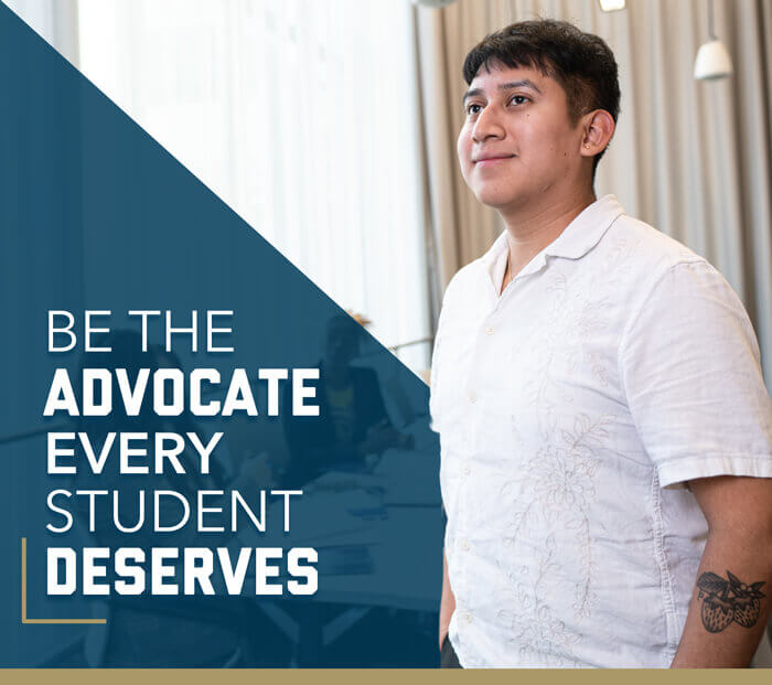 Be the advocate every student deserves
